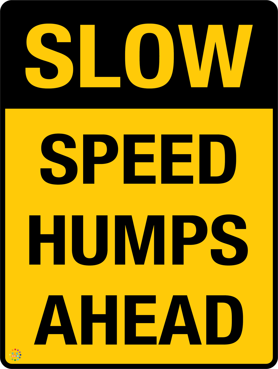 Slow - Speed Humps Ahead Sign