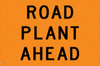 Road Plant Ahead - Multi Message Temporary Road Traffic Sign 