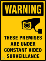 Warning - These Premises Are Under Constant Video Surveillance sign