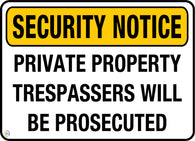 Security Notice <br/> Private Property <br/> Trespassers will be Prosecuted