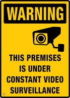 Warning - This Premises Is Under Constant Video Surveillance Sign