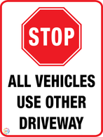 Stop - All Vehicles Use Other Driveway Sign