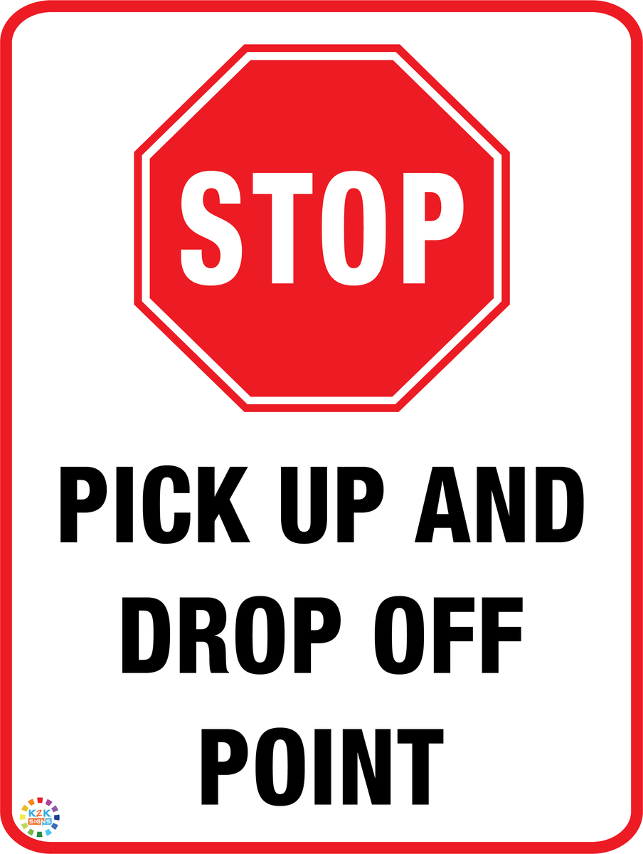 Pick up and Drop off Point Sign | K2K Signs Australia