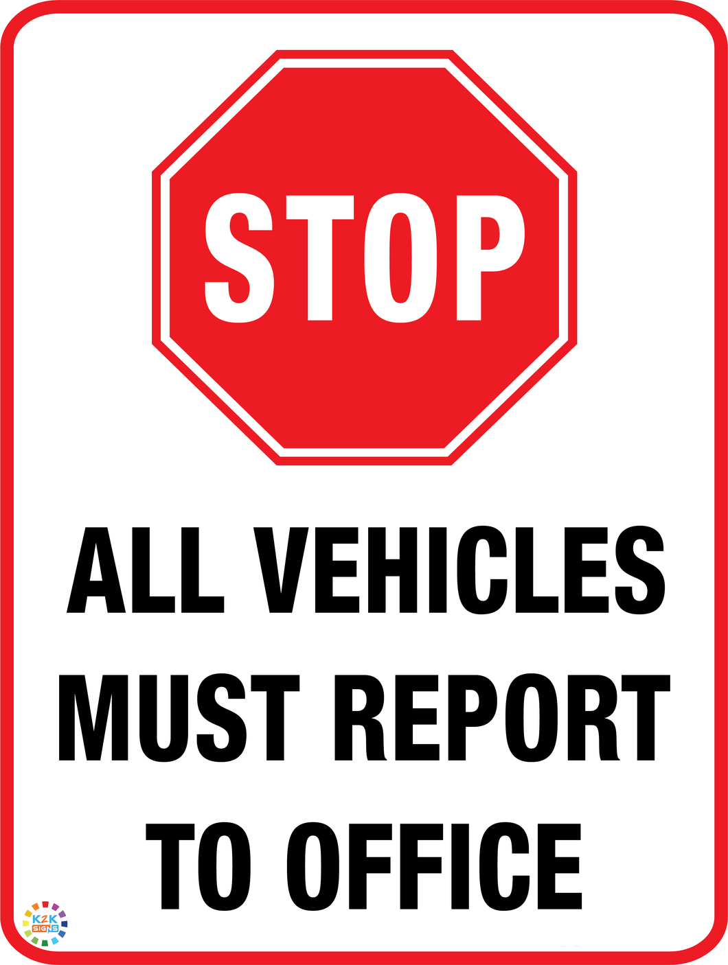 Stop - All vehicles Must Report To Office Sign