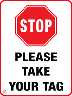 Stop - Please Take Your Tag Sign