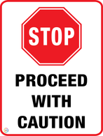 Stop - Proceed With Caution Sign