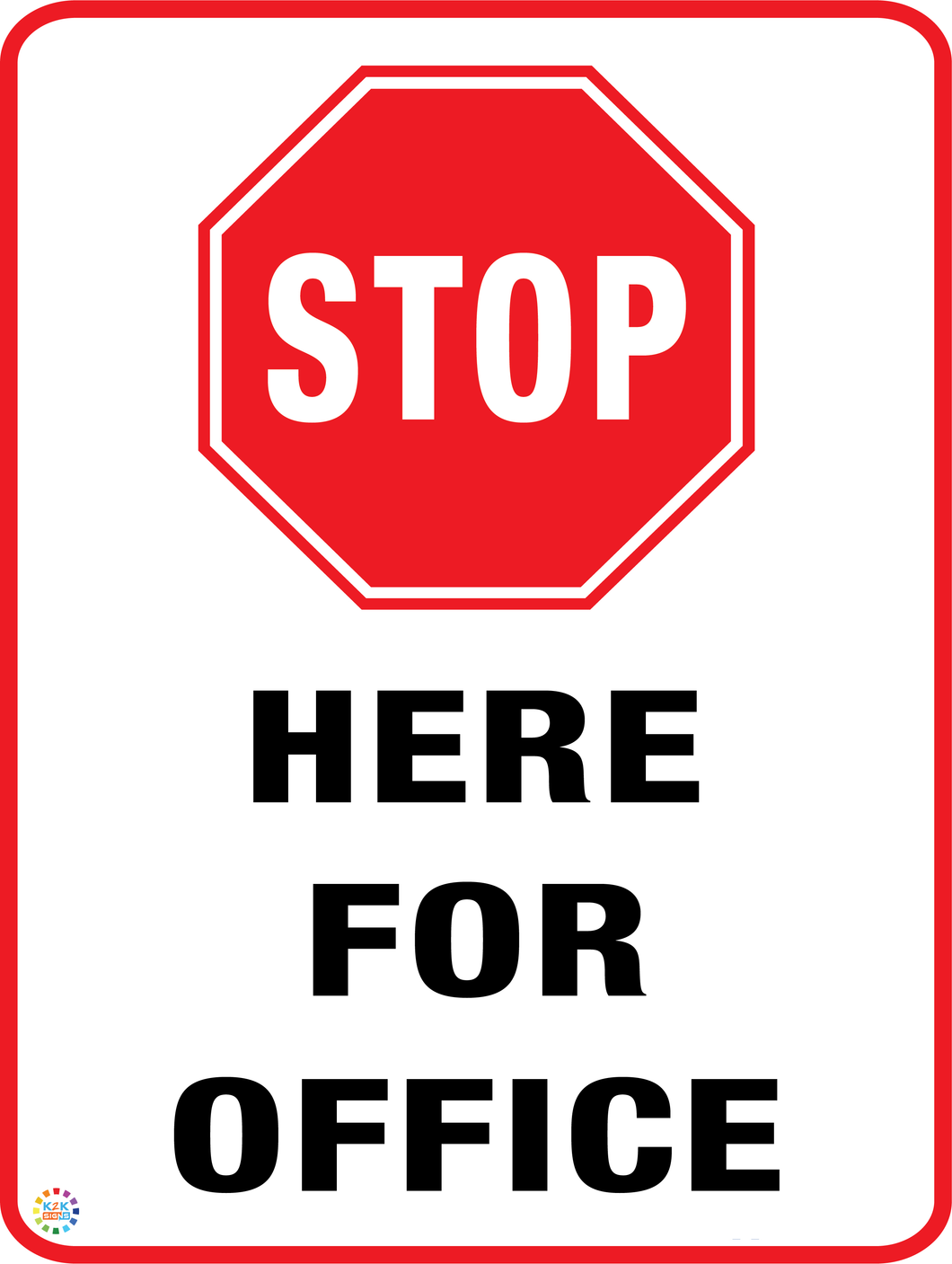 Stop Here For Office Sign