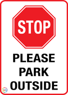 Stop - Please Park Outside Sign