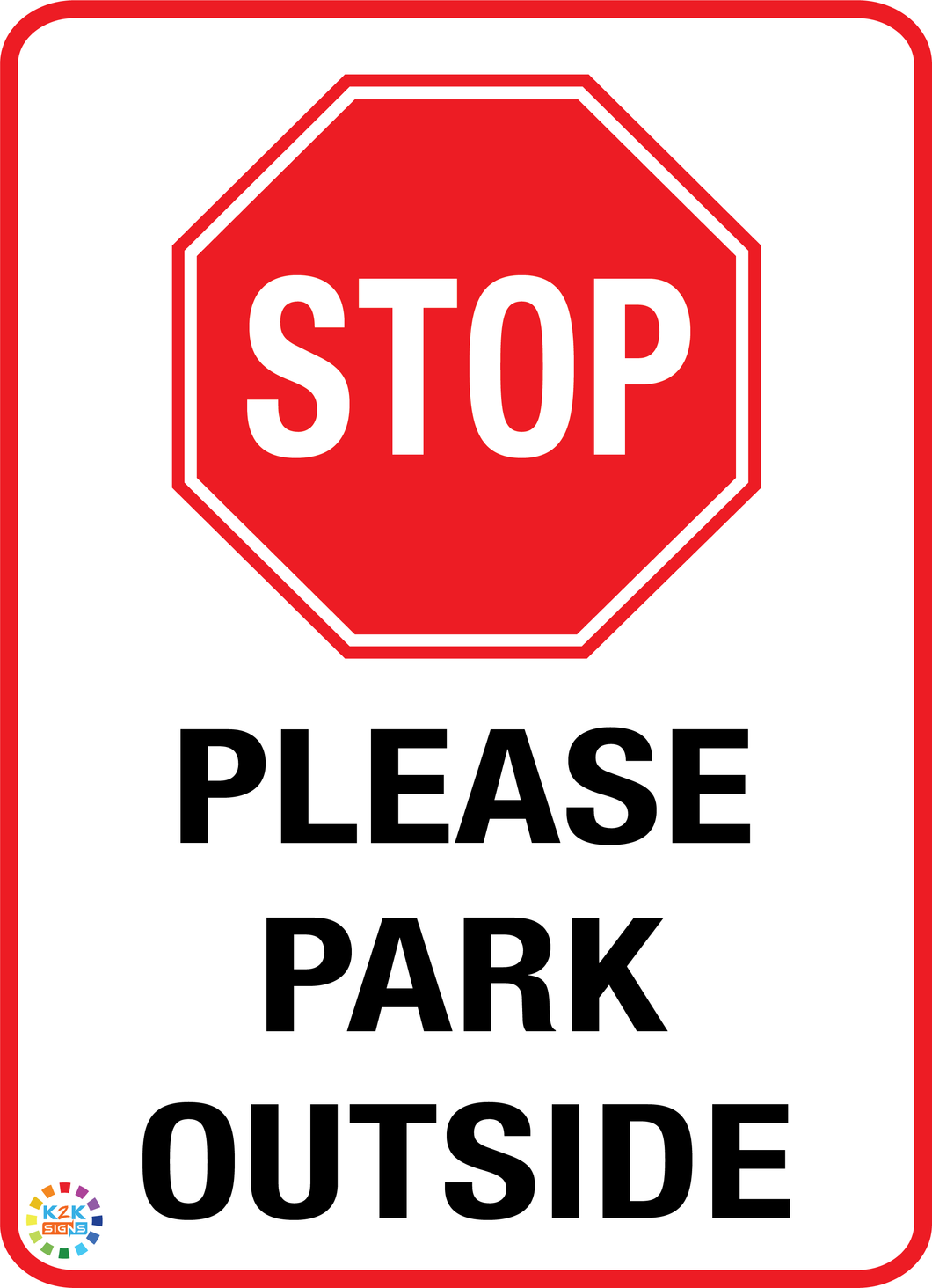 Stop - Please Park Outside Sign