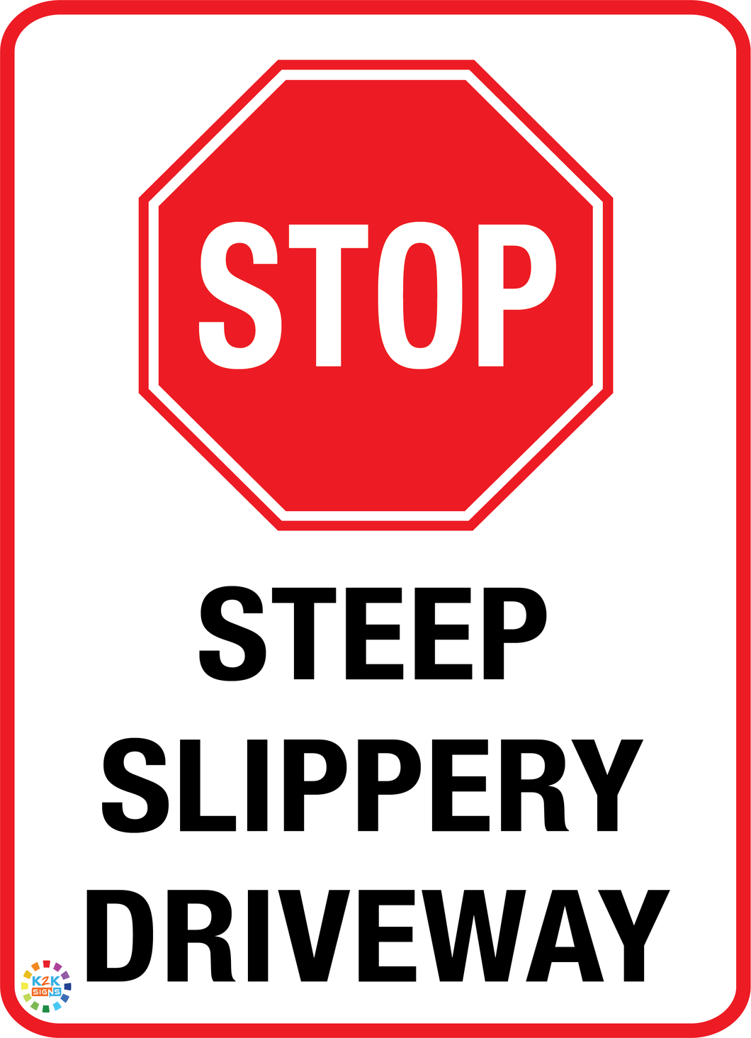 Stop - Steep Slippery Driveway Sign