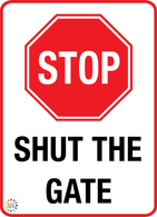 Stop - Shut The Gate Sign