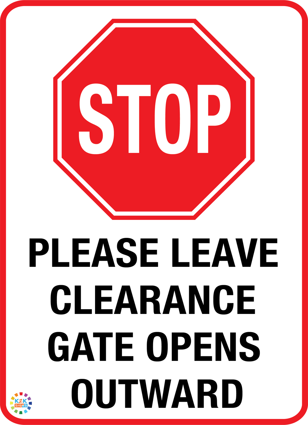 Stop - Please Leave Clearance - Gate Opens Outward Sign