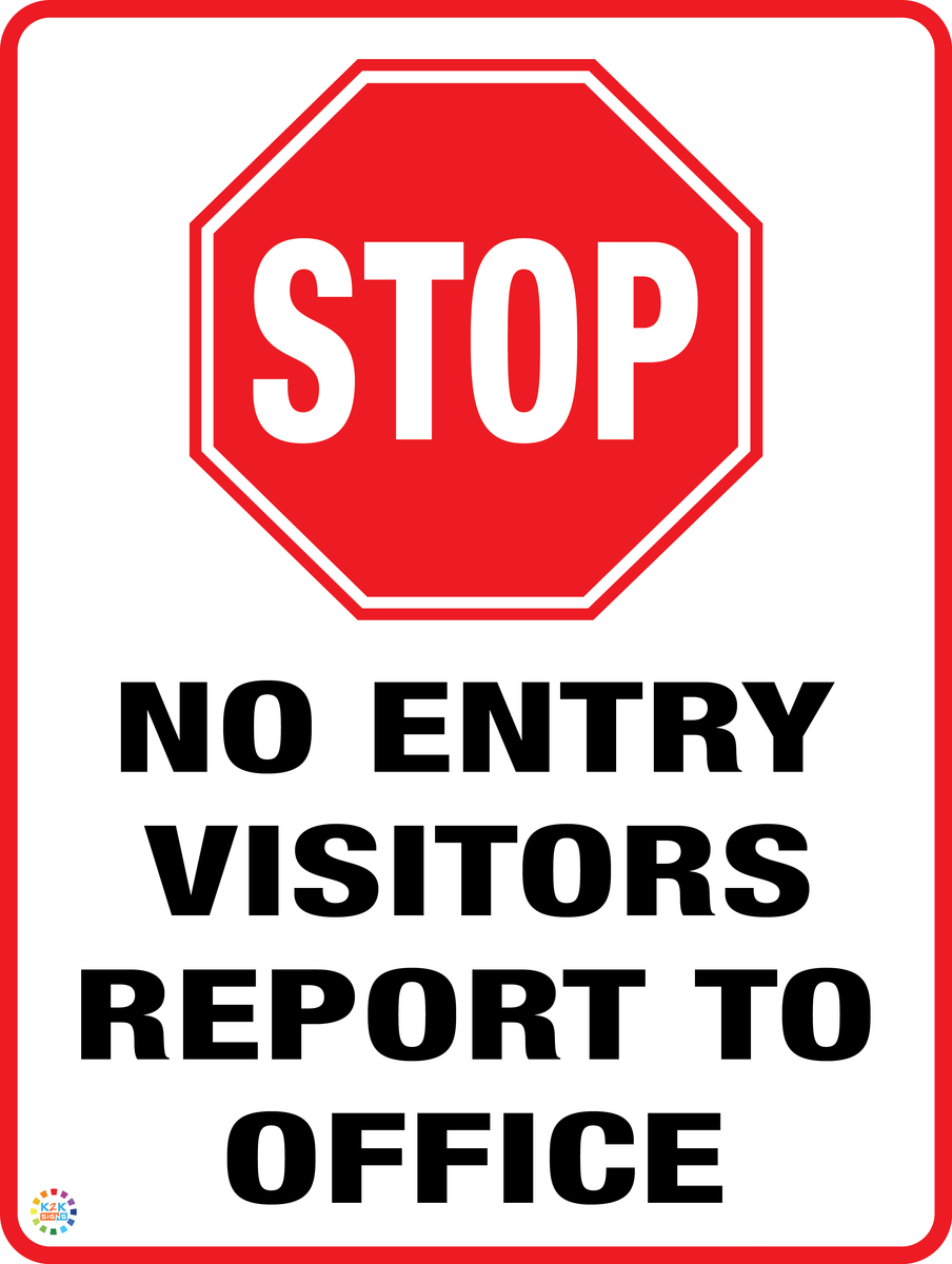 Stop - No Entry - Visitors Report To Office Sign | K2K Signs Australia