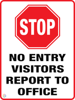 Stop - No Entry - Visitors Report To Office Sign