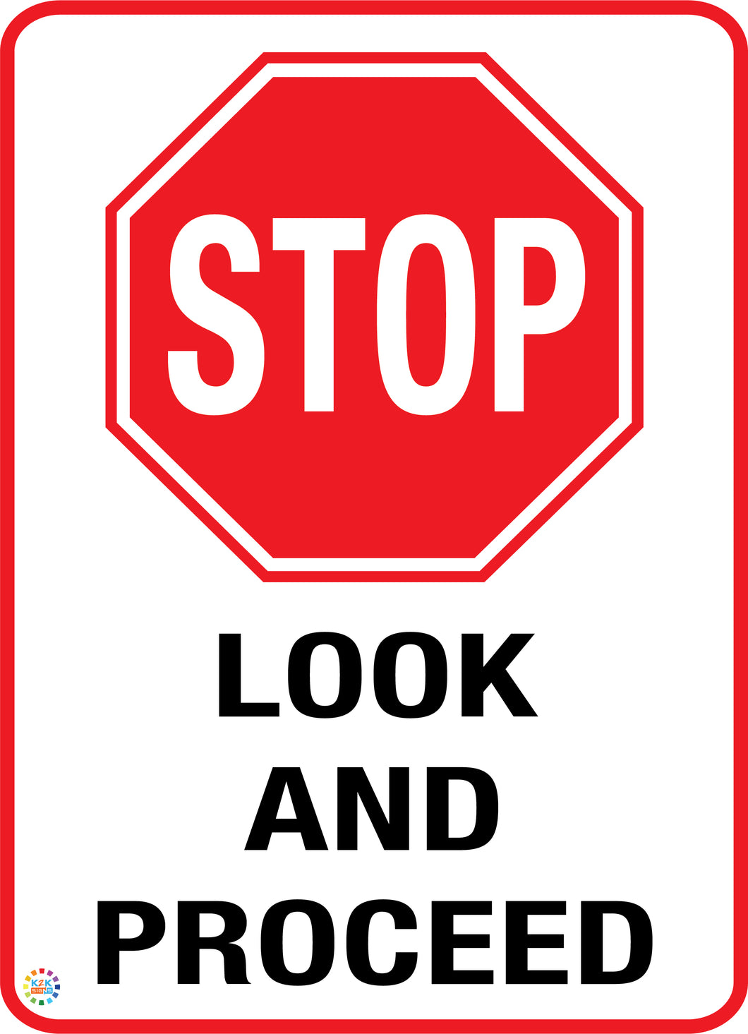 Stop Look Move Stop - Look and Proceed Sign | K2K Signs Australia
