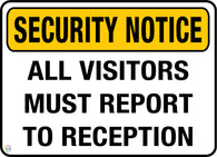Security Notice All Visitors Must Report To Reception Sign