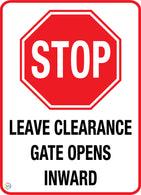 Stop - Leave Clearance  Gate Opens Inward Sign