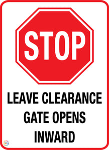 Stop - Leave Clearance  Gate Opens Inward Sign