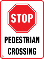 Stop - Pedestrian Crossing Sign