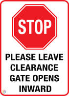 Stop - Please Leave Clearance Gate Opens Inward Sign