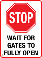 Stop - Wait for Gates to Fully Open Sign