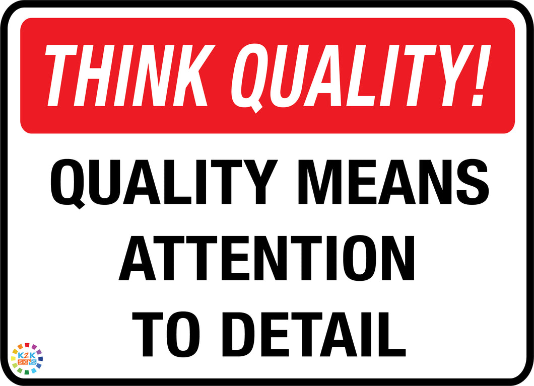 Think Quality<br/> Quailty Means<br/> Attention To Detail