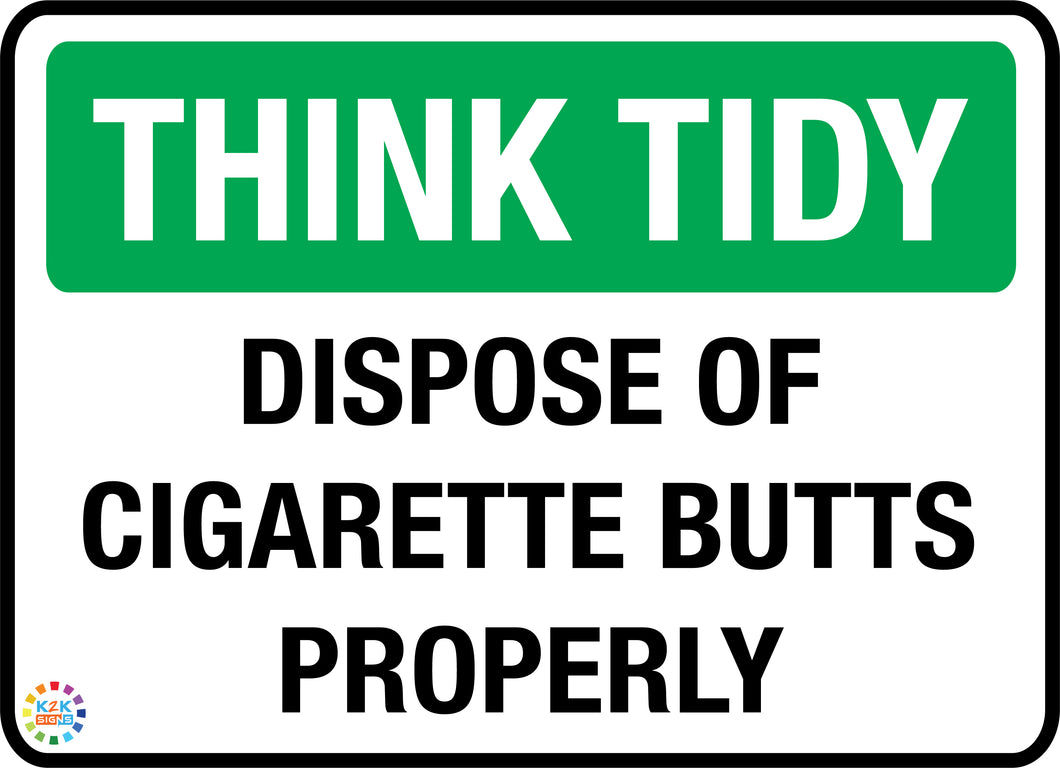 Think Tidy<br/> Dispose Of Cigarette<br/> Butts Properly