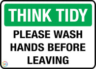 Think Tidy<br/> Please Wash Hands<br/> Before Leaving