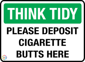 Think Tidy Please Deposit Hands Cigarette Butts Here