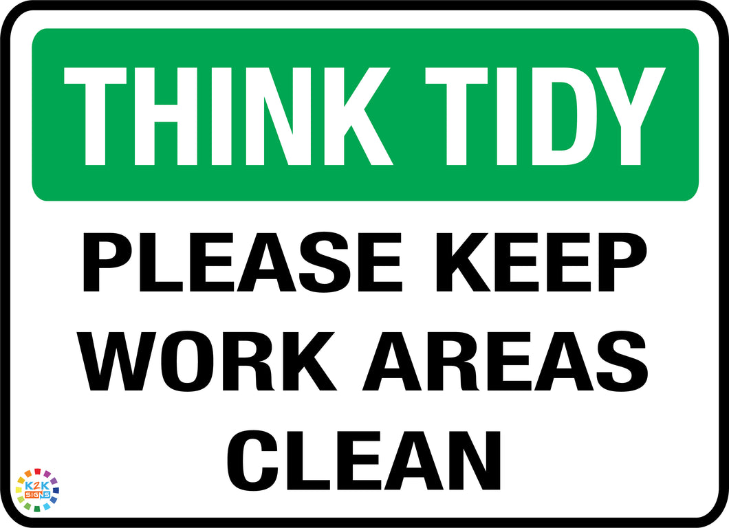 Think Tidy Please Keep Work Areas Clean