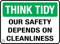 Think Tidy<br/> Our Safety Depends<br/> On Cleanliness