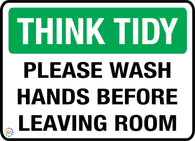 Think Tidy Please Wash Hands Before Leaving Room