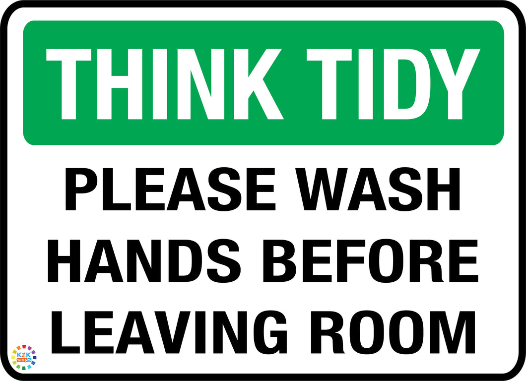 Think Tidy<br/> Please Wash Hands<br/> Before Leaving Room