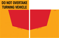 Do Not Overtake<br/> Turning Vehicle<br/>(Comes In Pair)