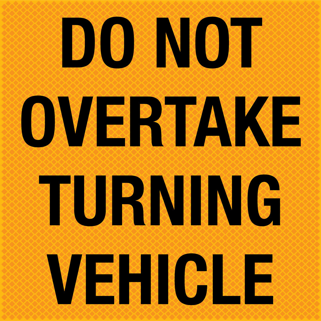 Do Not Overtake Turning Vehicle Sign
