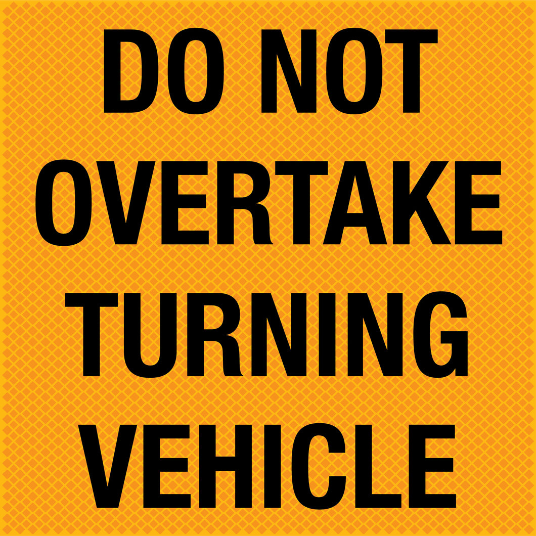 Do Not Overtake<br/>Turning Vehicle
