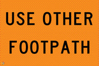 Use Other Footpath - Multi Message Temporary Road Traffic Sign 
