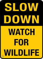 Slow Down - Watch For Wildlife Sign