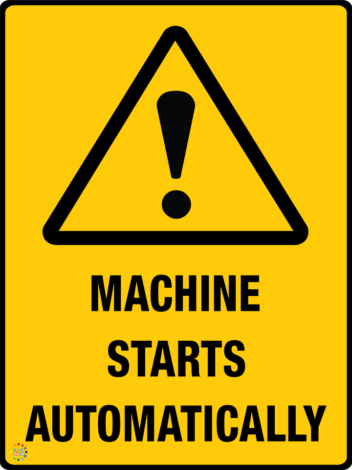 Machine Sign Off Warning Machine Starts Automatically Sign – K2K Signs
