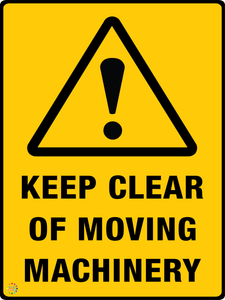 Keep Clear Of Moving Machinery Sign