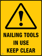 Nailing Tools In<br/> Use Keep Clear