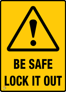 Be Safe Lock It Out Sign