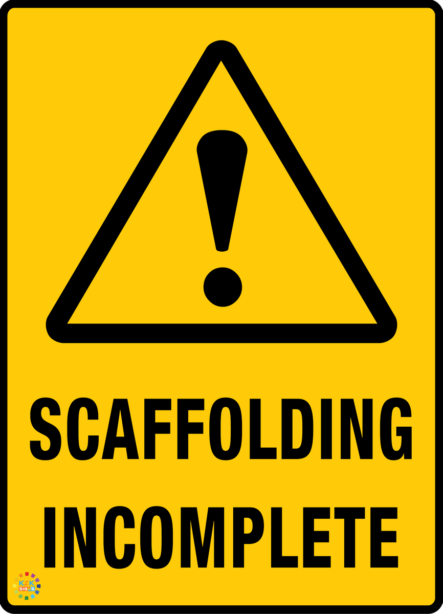 Scaffolding Incomplete Sign – K2K Signs