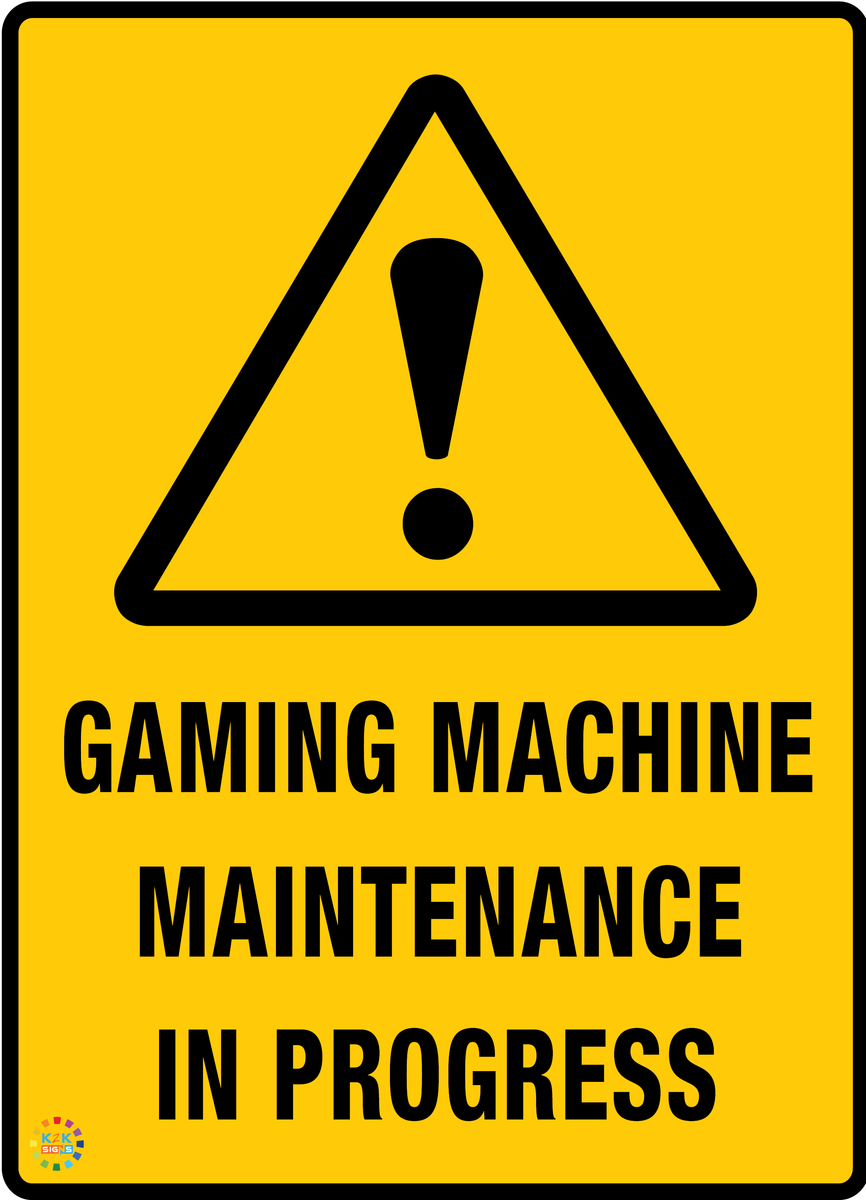 Gaming Machine Maintenance In Progress Sign | K2K Signs Australia