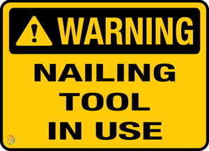 Warning Nailing Tool In Use
