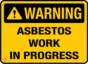 Warning Asbestos Work In Progress