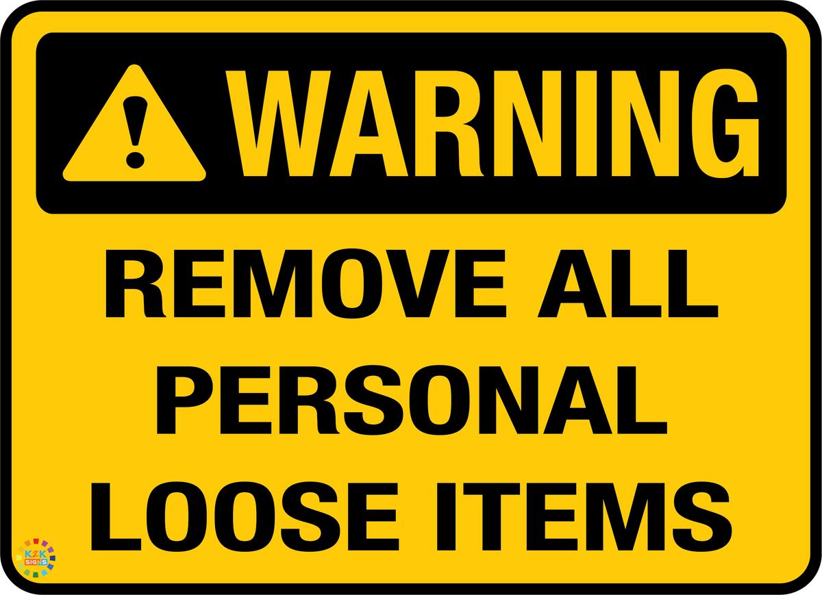 Remove All Personal Loose Items Sign | K2K Signs Australia