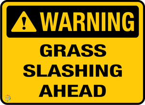 Warning - Grass Slashing Ahead Sign