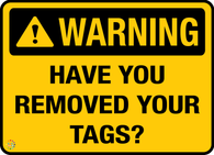Warning Have You Removed Your Tags?