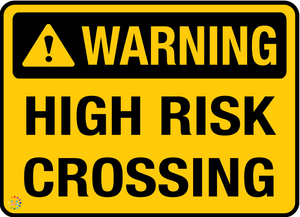 Warning High Risk Crossing